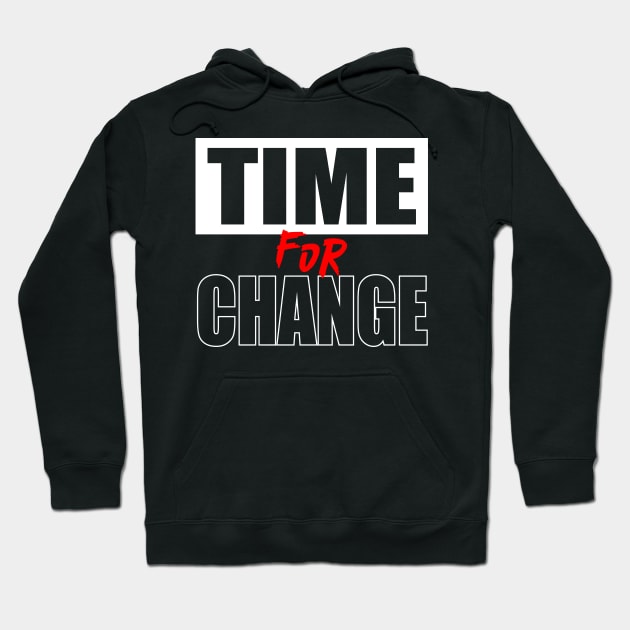 Time for change Hoodie by Dadi Djims